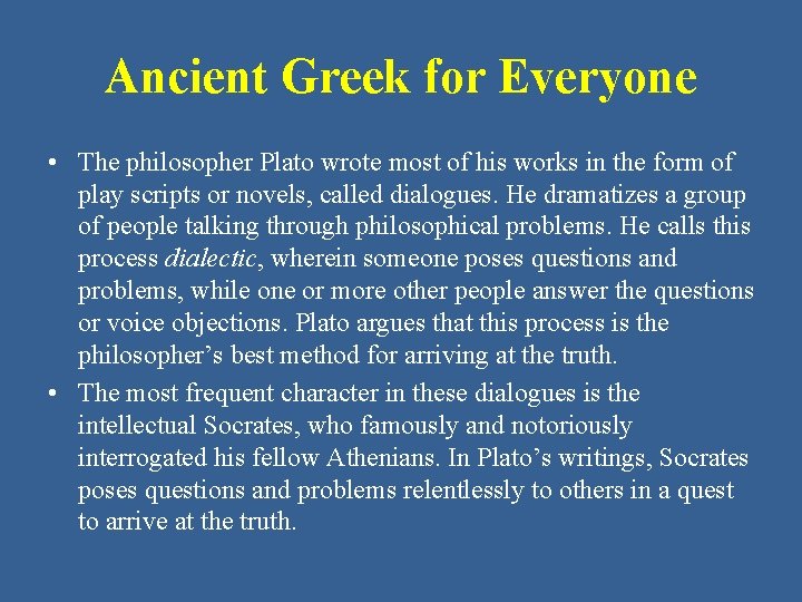 Ancient Greek for Everyone • The philosopher Plato wrote most of his works in