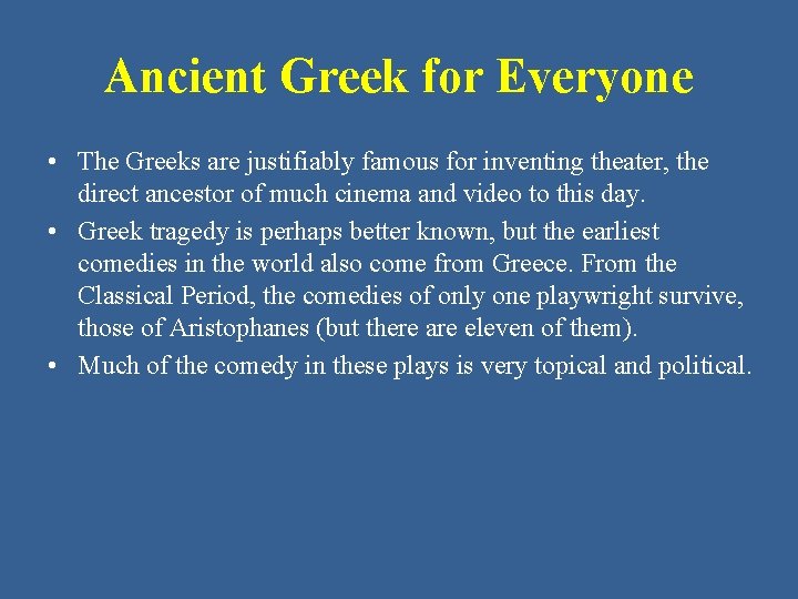 Ancient Greek for Everyone • The Greeks are justifiably famous for inventing theater, the