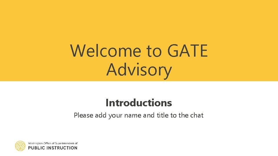 Welcome to GATE Advisory Introductions Please add your name and title to the chat