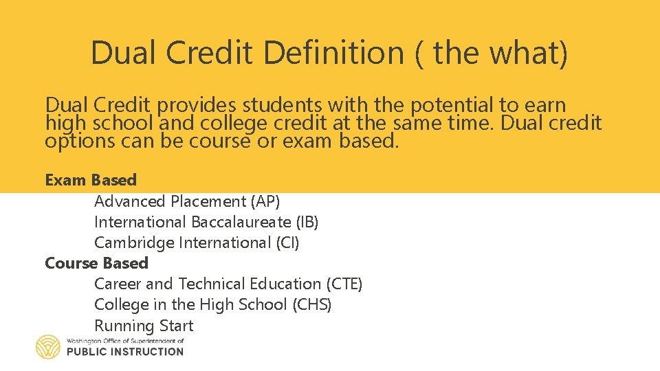 Dual Credit Definition ( the what) Dual Credit provides students with the potential to