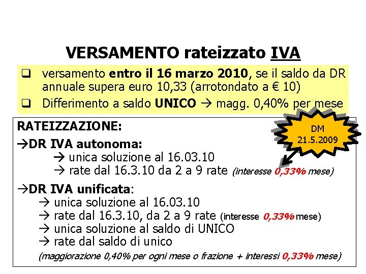 VERSAMENTO rateizzato IVA q versamento entro il 16 marzo 2010, se il saldo da