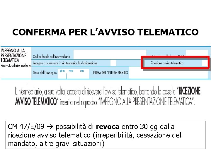 CONFERMA PER L’AVVISO TELEMATICO CM 47/E/09 possibilità di revoca entro 30 gg dalla ricezione