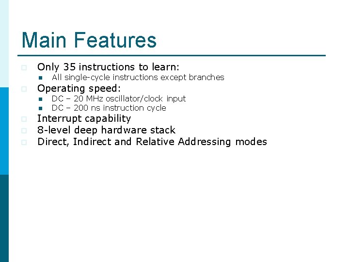 Main Features p Only 35 instructions to learn: n p Operating speed: n n Main Features p Only 35 instructions to learn: n p Operating speed: n n