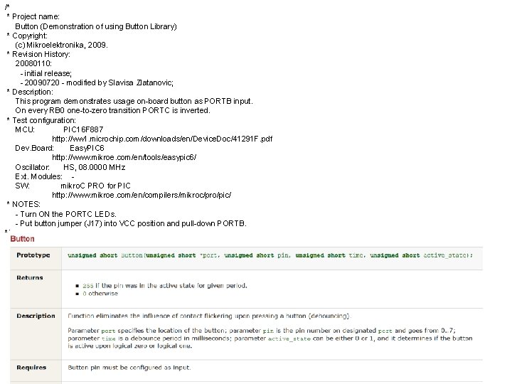 /* * Project name: Button (Demonstration of using Button Library) * Copyright: (c) Mikroelektronika, /* * Project name: Button (Demonstration of using Button Library) * Copyright: (c) Mikroelektronika,