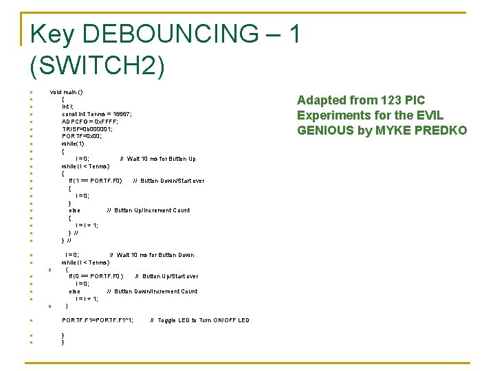 Key DEBOUNCING – 1 (SWITCH 2) n n n n n n void main Key DEBOUNCING – 1 (SWITCH 2) n n n n n n void main