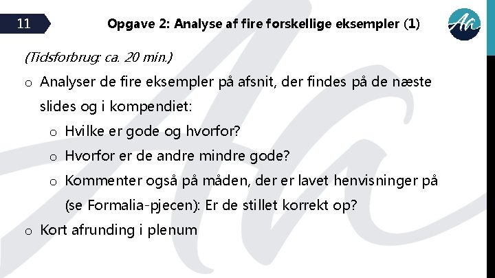 11 Opgave 2: Analyse af fire forskellige eksempler (1) (Tidsforbrug: ca. 20 min. )