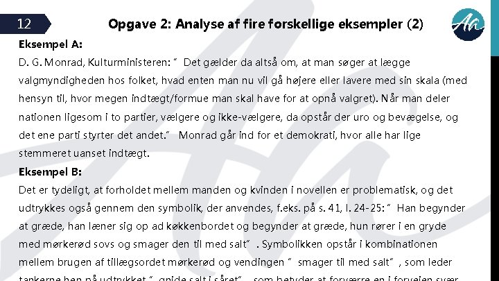 12 Opgave 2: Analyse af fire forskellige eksempler (2) Eksempel A: D. G. Monrad,