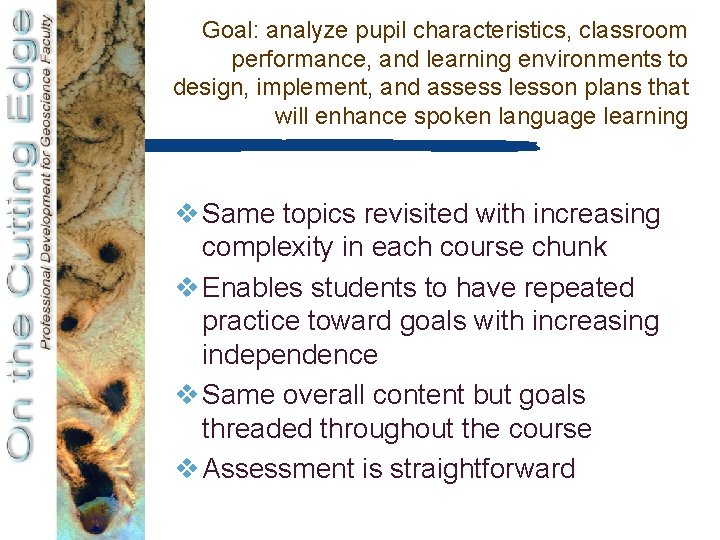 Goal: analyze pupil characteristics, classroom performance, and learning environments to design, implement, and assess