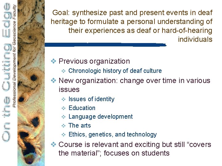 Goal: synthesize past and present events in deaf heritage to formulate a personal understanding