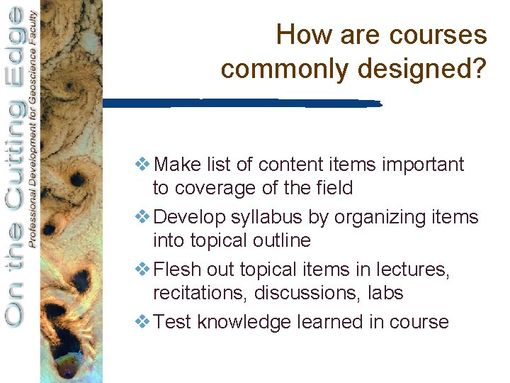 How are courses commonly designed? v Make list of content items important to coverage