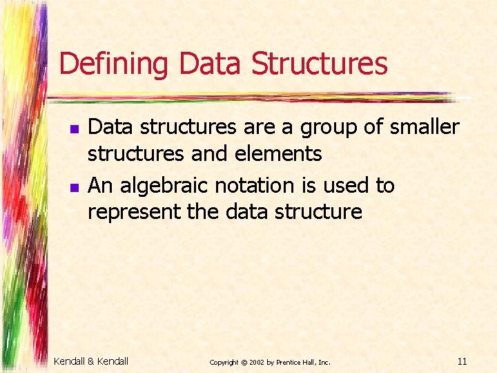Defining Data Structures n n Data structures are a group of smaller structures and