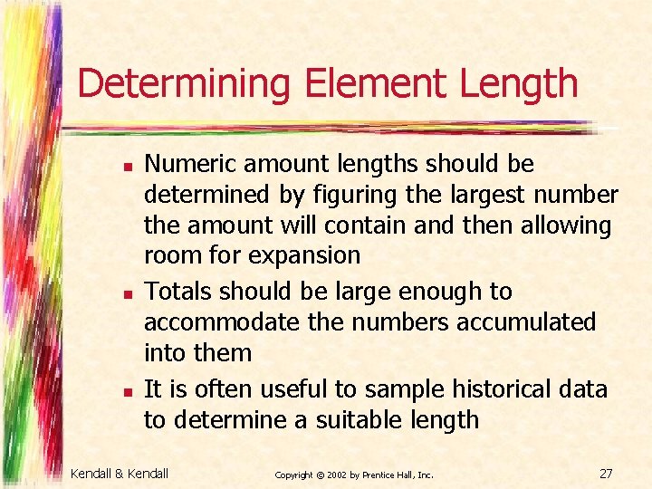 Determining Element Length n n n Numeric amount lengths should be determined by figuring