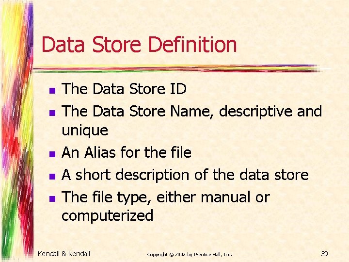 Data Store Definition n n The Data Store ID The Data Store Name, descriptive