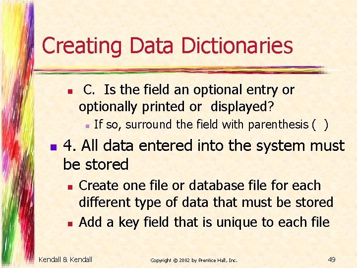 Creating Data Dictionaries n C. Is the field an optional entry or optionally printed