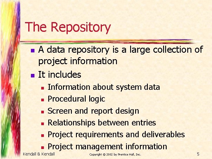 The Repository n n A data repository is a large collection of project information