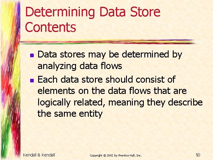 Determining Data Store Contents n n Data stores may be determined by analyzing data