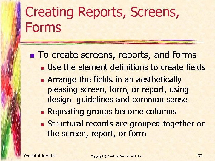 Creating Reports, Screens, Forms n To create screens, reports, and forms n n Use