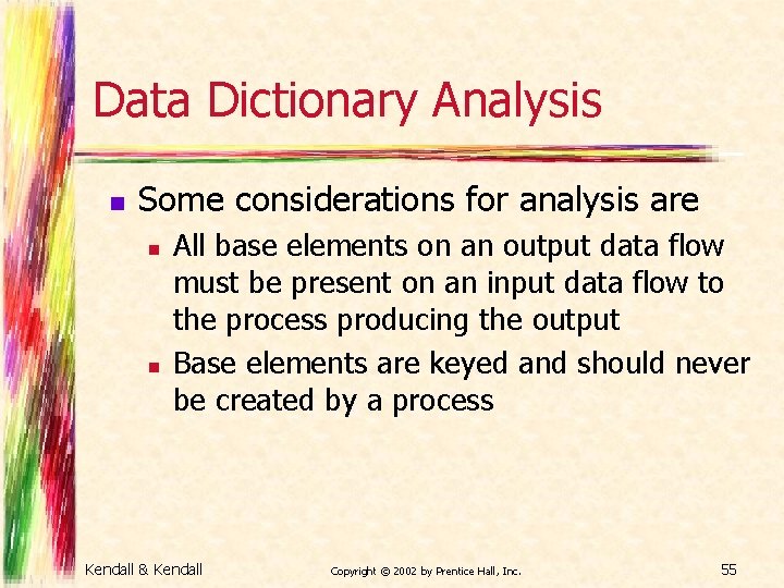 Data Dictionary Analysis n Some considerations for analysis are n n All base elements