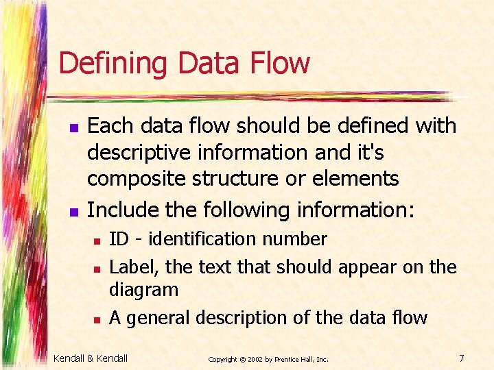 Defining Data Flow n n Each data flow should be defined with descriptive information