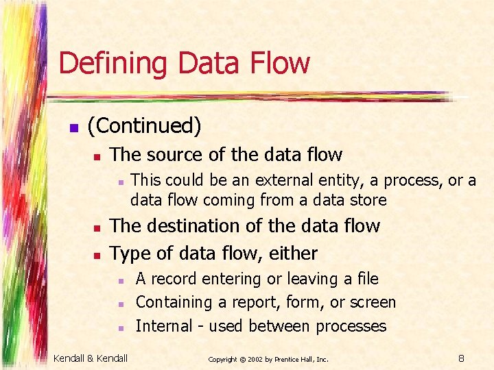 Defining Data Flow n (Continued) n The source of the data flow n n