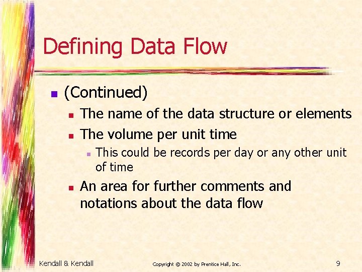 Defining Data Flow n (Continued) n n The name of the data structure or