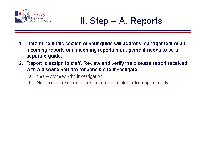 II. Step – A. Reports 1. Determine if this section of your guide will