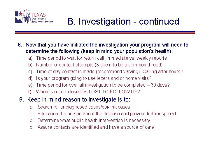 B. Investigation - continued 8. Now that you have initiated the investigation your program