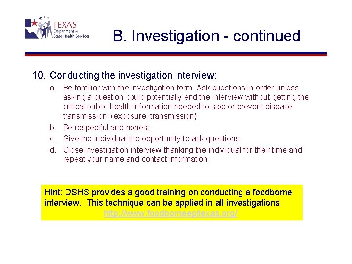 B. Investigation - continued 10. Conducting the investigation interview: a. Be familiar with the