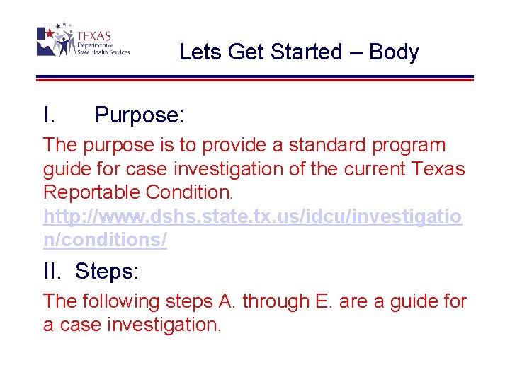 Lets Get Started – Body I. Purpose: The purpose is to provide a standard