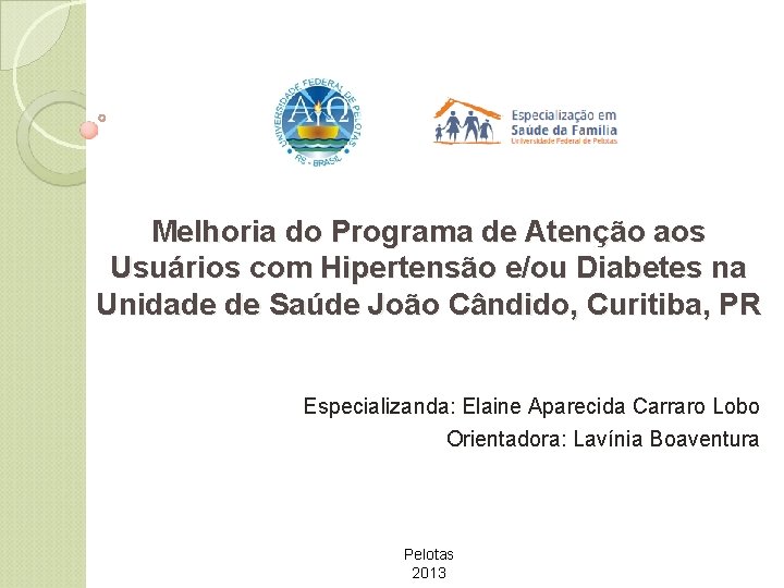 Melhoria do Programa de Atenção aos Usuários com Hipertensão e/ou Diabetes na Unidade de