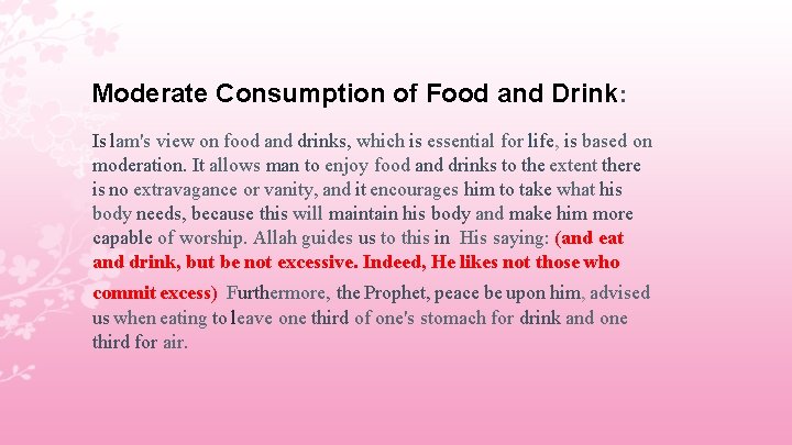 Moderate Consumption of Food and Drink: Is lam's view on food and drinks, which