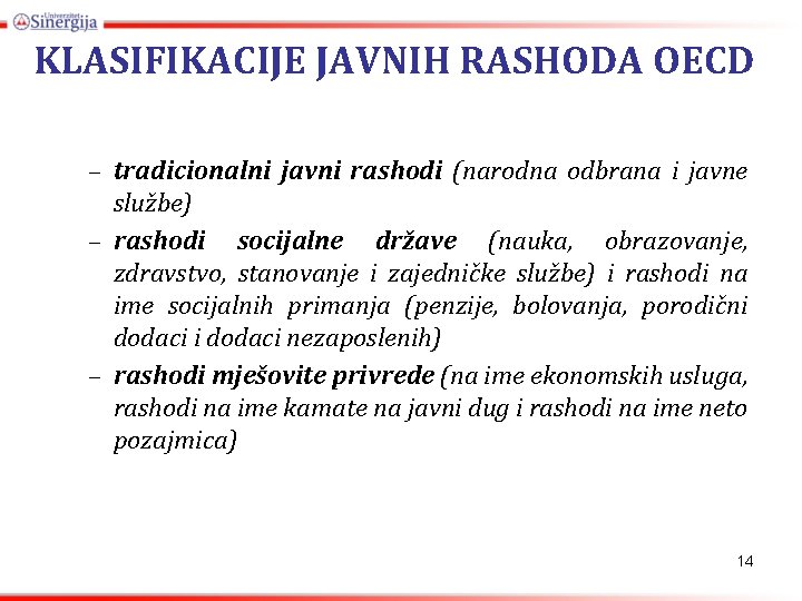 KLASIFIKACIJE JAVNIH RASHODA OECD – tradicionalni javni rashodi (narodna odbrana i javne službe) –