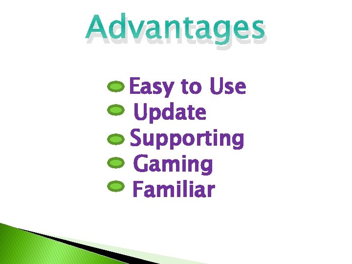 Advantages Easy to Use Update Supporting Gaming Familiar 