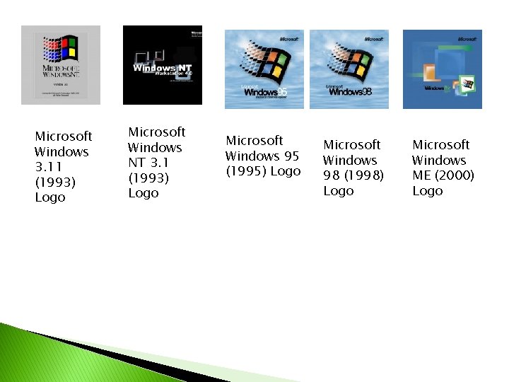 Microsoft Windows 3. 11 (1993) Logo Microsoft Windows NT 3. 1 (1993) Logo Microsoft