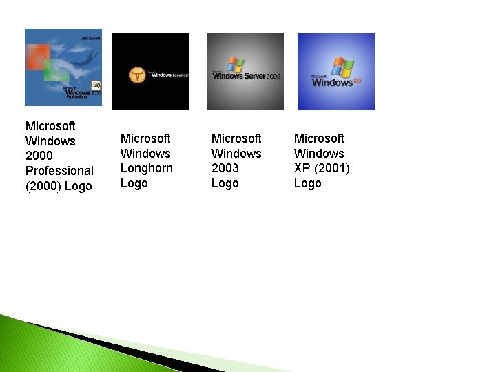 Microsoft Windows 2000 Professional (2000) Logo Microsoft Windows Longhorn Logo Microsoft Windows 2003 Logo