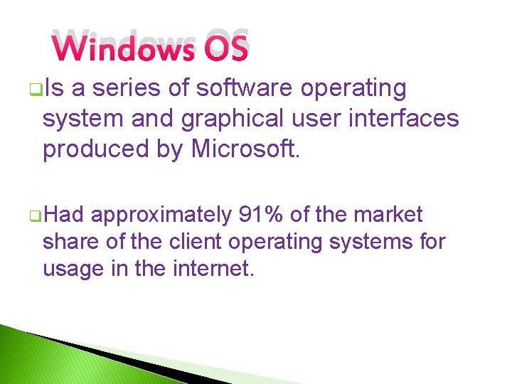 Windows OS q. Is a series of software operating system and graphical user interfaces
