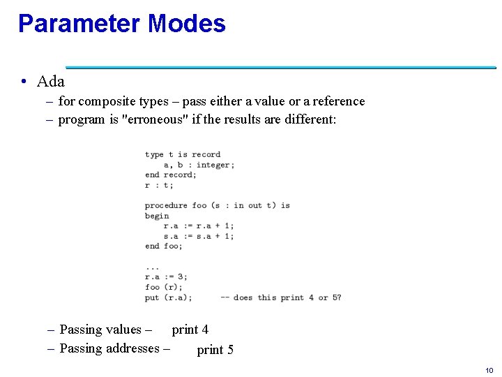 Parameter Modes • Ada – for composite types – pass either a value or