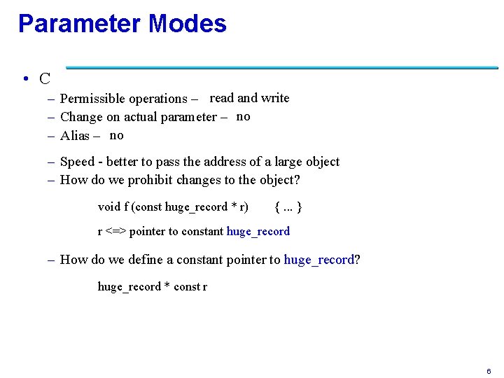 Parameter Modes • C – – – Permissible operations – read and write Change