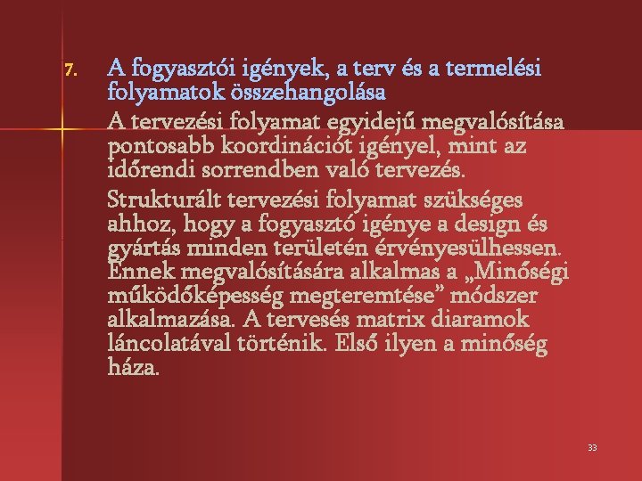 7. A fogyasztói igények, a terv és a termelési folyamatok összehangolása A tervezési folyamat