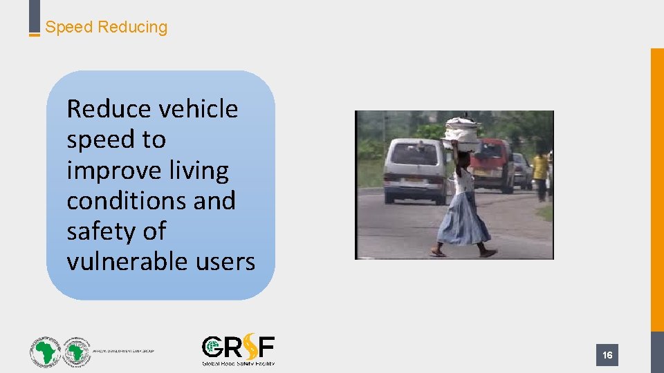 Speed Reducing Reduce vehicle speed to improve living conditions and safety of vulnerable users