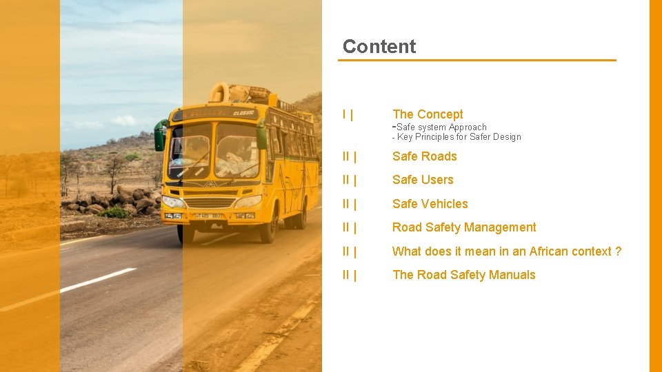 Content I| The Concept -Safe system Approach - Key Principles for Safer Design II