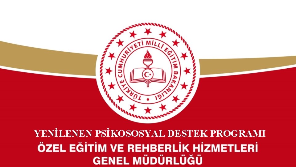 YENİLENEN PSİKOSOSYAL DESTEK PROGRAMI 
