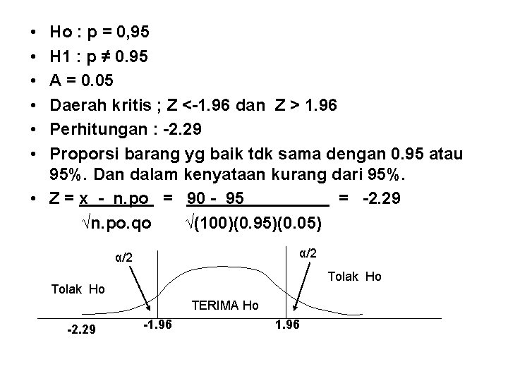  • • • Ho : p = 0, 95 H 1 : p