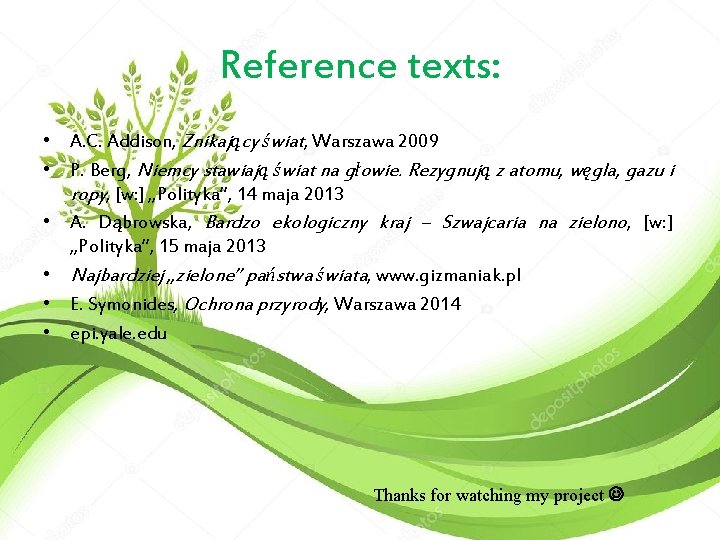 Reference texts: • A. C. Addison, Znikający świat, Warszawa 2009 • P. Berg, Niemcy