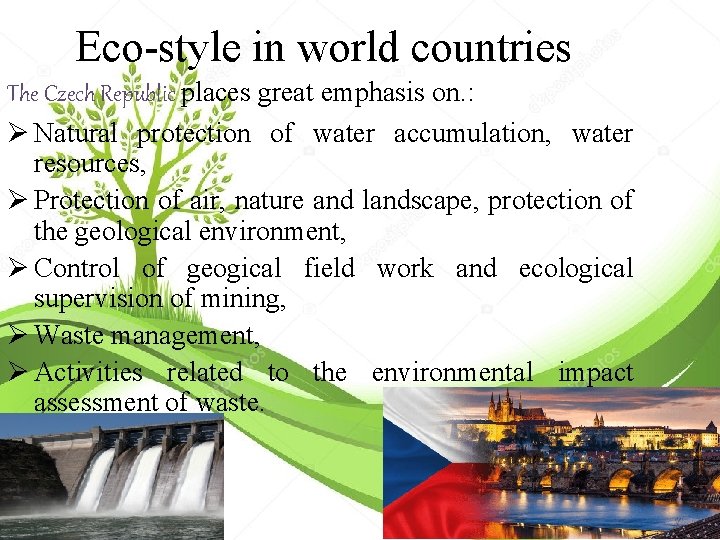 Eco-style in world countries The Czech Republic places great emphasis on. : Ø Natural