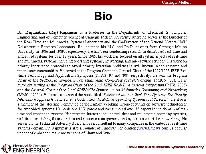 Carnegie Mellon Bio Dr. Ragunathan (Raj) Rajkumar is a Professor in the Departments of