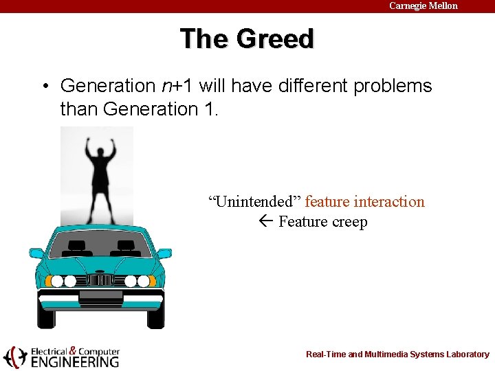 Carnegie Mellon The Greed • Generation n+1 will have different problems than Generation 1.