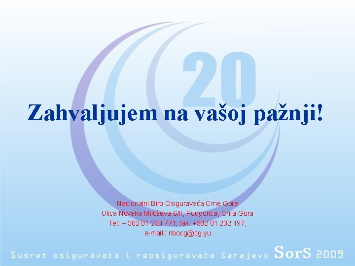 Zahvaljujem na vašoj pažnji! Nacionalni Biro Osiguravača Crne Gore Ulica Novaka Miloševa 6/II, Podgorica,