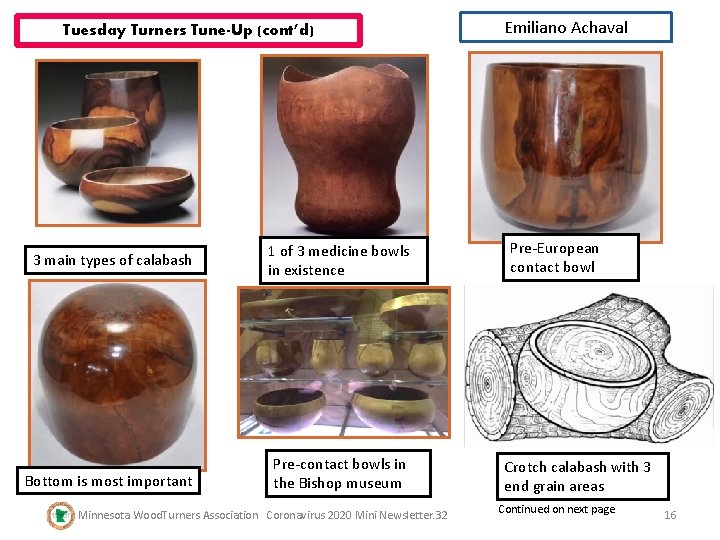 Tuesday Turners Tune-Up (cont’d) 3 main types of calabash 1 of 3 medicine bowls