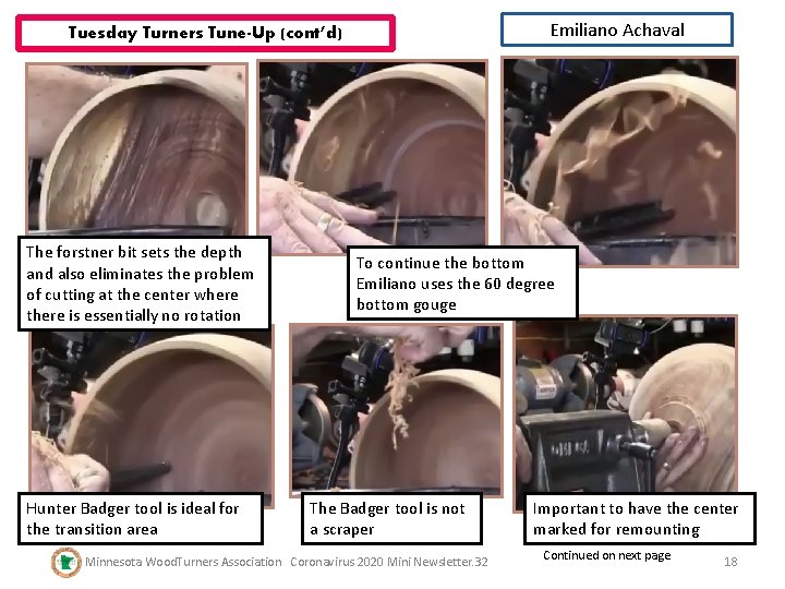 Emiliano Achaval Tuesday Turners Tune-Up (cont’d) The forstner bit sets the depth and also